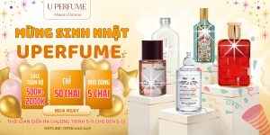 MỪNG SINH NHẬT UPERFUME – SALE KHỦNG NHẤT NĂM 